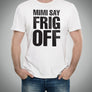 PG: Psycho Goreman "Mimi Say Frig Off" T-Shirt